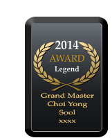 2014 AWARD  Legend Grand Master  Choi Yong Sool xxxx Grand Master  Choi Yong Sool xxxx